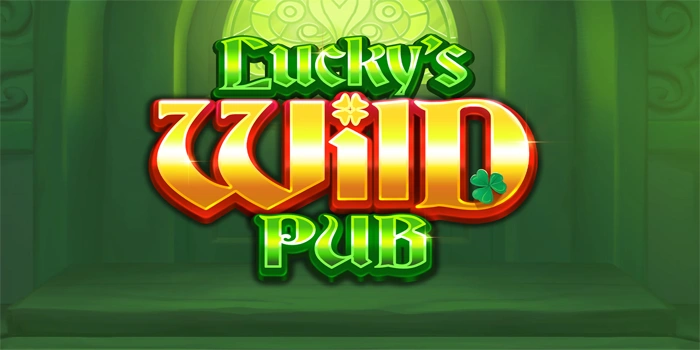 Tips Efektif Meraih Maxwin di Slot Lucky's Wild Pub