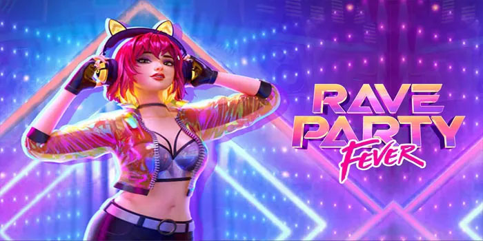 Rahasia Slot Rave Party Fever Kejar Jackpot