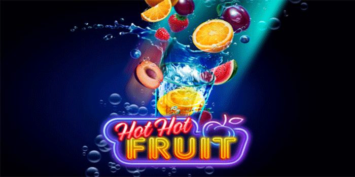 Tips Sukses Menang Slot Hot Hot Fruit Dengan Pola Terpercaya